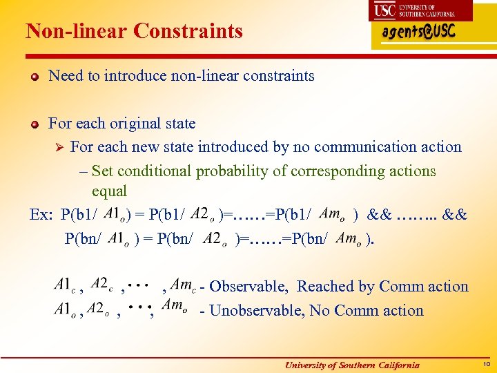 Non-linear Constraints Need to introduce non-linear constraints For each original state Ø For each
