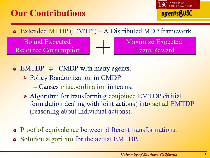 Our Contributions Extended MTDP ( EMTP ) – A Distributed MDP framework Bound Expected