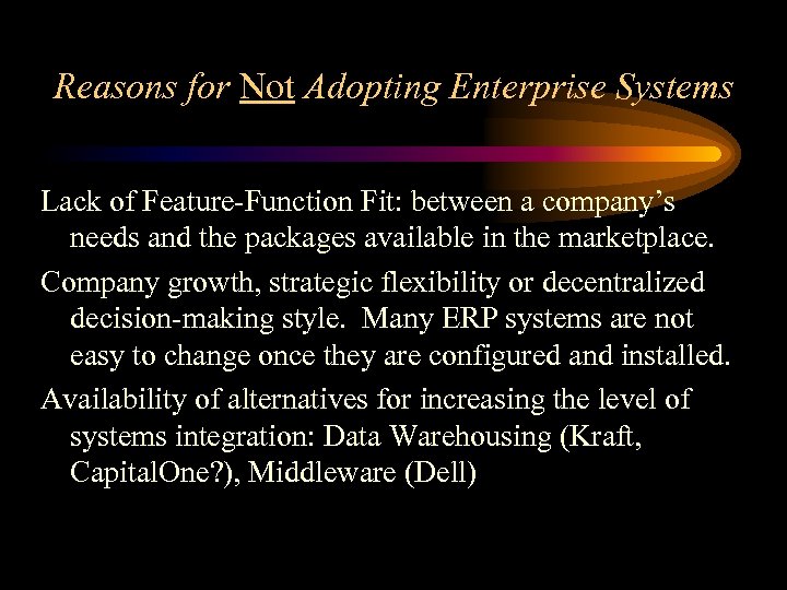 Reasons for Not Adopting Enterprise Systems Lack of Feature-Function Fit: between a company’s needs