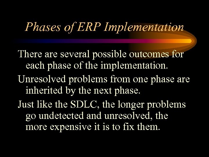 Phases of ERP Implementation There are several possible outcomes for each phase of the