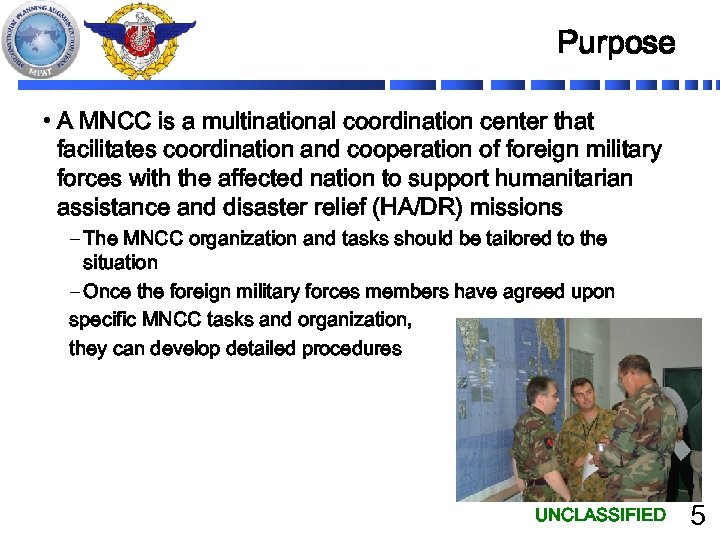 Purpose • A MNCC is a multinational coordination center that facilitates coordination and cooperation