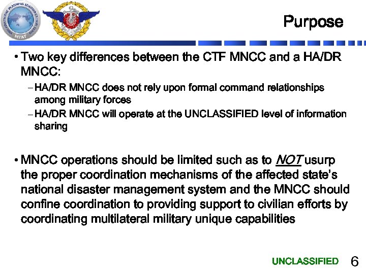Purpose • Two key differences between the CTF MNCC and a HA/DR MNCC: –