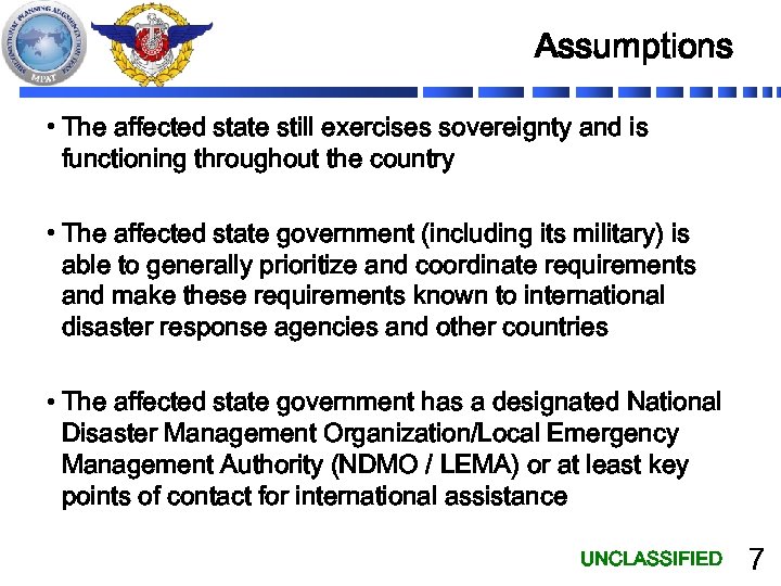 Assumptions • The affected state still exercises sovereignty and is functioning throughout the country