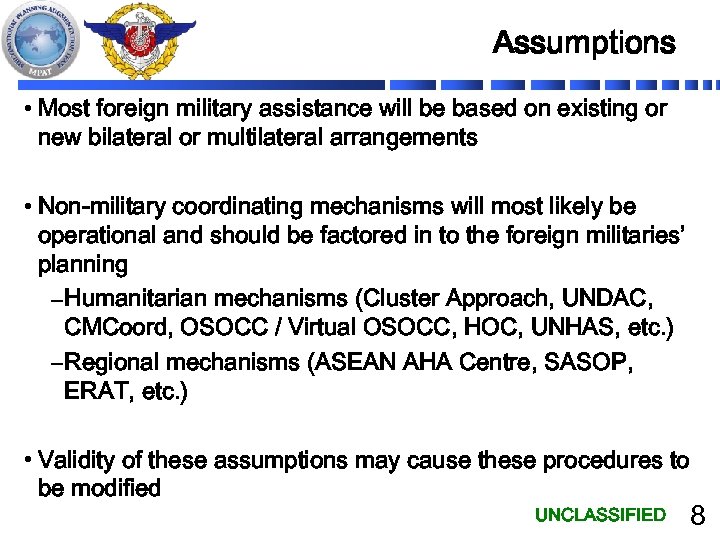 Assumptions • Most foreign military assistance will be based on existing or new bilateral