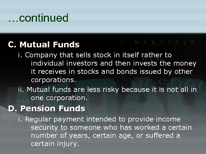 …continued C. Mutual Funds i. Company that sells stock in itself rather to individual