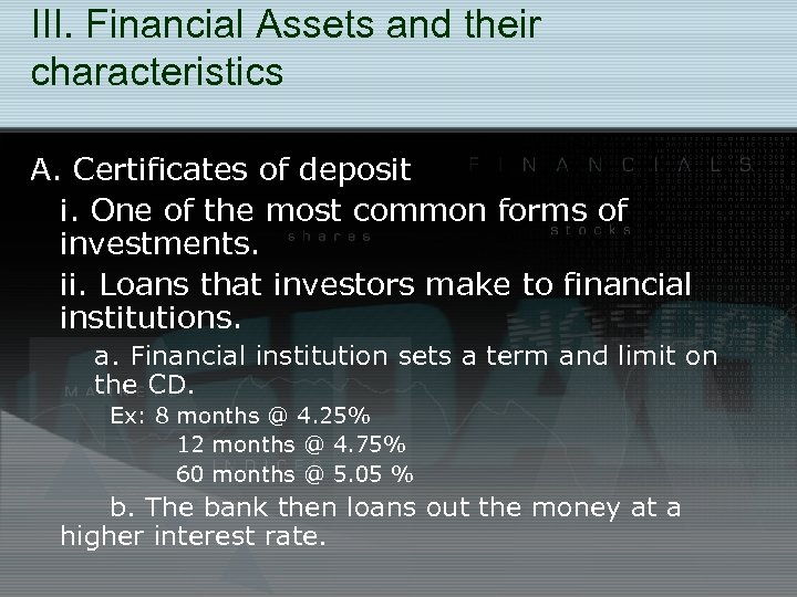 III. Financial Assets and their characteristics A. Certificates of deposit i. One of the