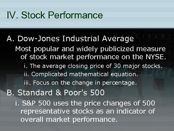 IV. Stock Performance A. Dow-Jones Industrial Average Most popular and widely publicized measure of