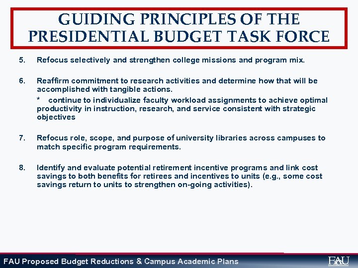 GUIDING PRINCIPLES OF THE PRESIDENTIAL BUDGET TASK FORCE 5. Refocus selectively and strengthen college