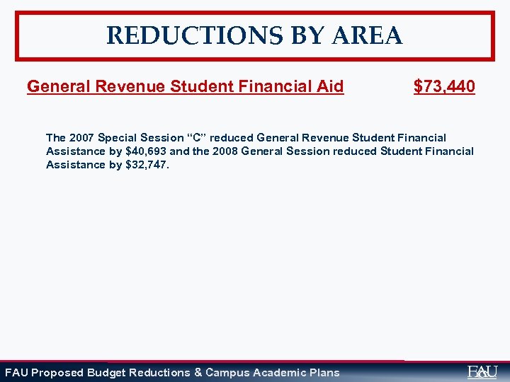 REDUCTIONS BY AREA General Revenue Student Financial Aid $73, 440 The 2007 Special Session