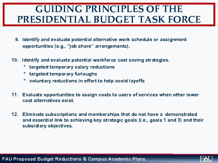 GUIDING PRINCIPLES OF THE PRESIDENTIAL BUDGET TASK FORCE 9. Identify and evaluate potential alternative