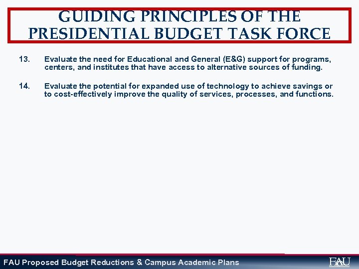 GUIDING PRINCIPLES OF THE PRESIDENTIAL BUDGET TASK FORCE 13. Evaluate the need for Educational