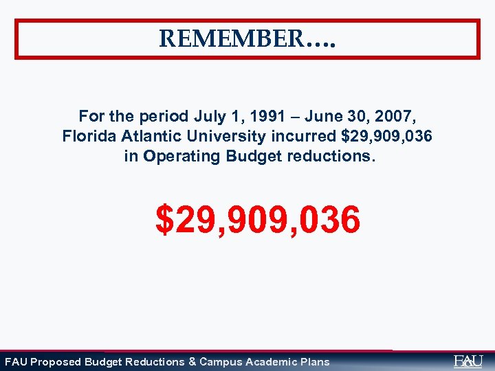 REMEMBER…. For the period July 1, 1991 – June 30, 2007, Florida Atlantic University