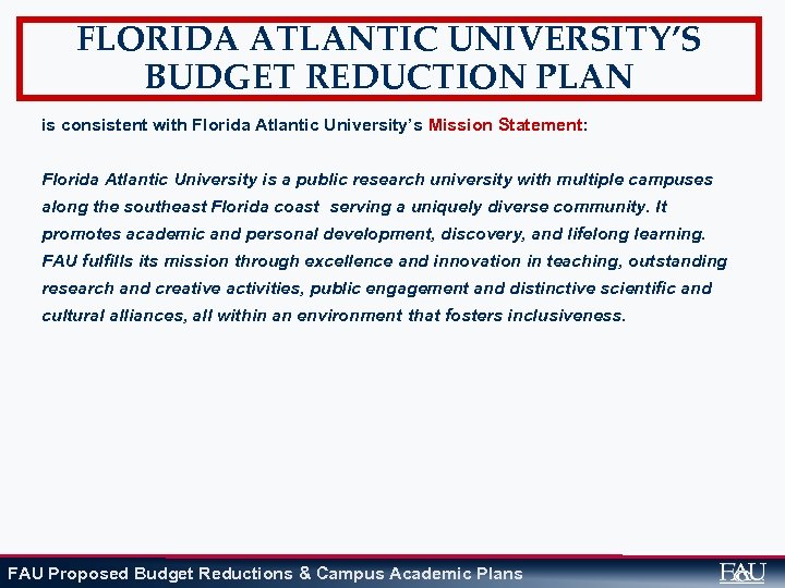 FLORIDA ATLANTIC UNIVERSITY’S BUDGET REDUCTION PLAN is consistent with Florida Atlantic University’s Mission Statement: