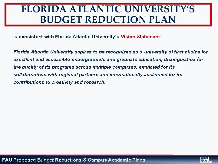 FLORIDA ATLANTIC UNIVERSITY’S BUDGET REDUCTION PLAN is consistent with Florida Atlantic University’s Vision Statement: