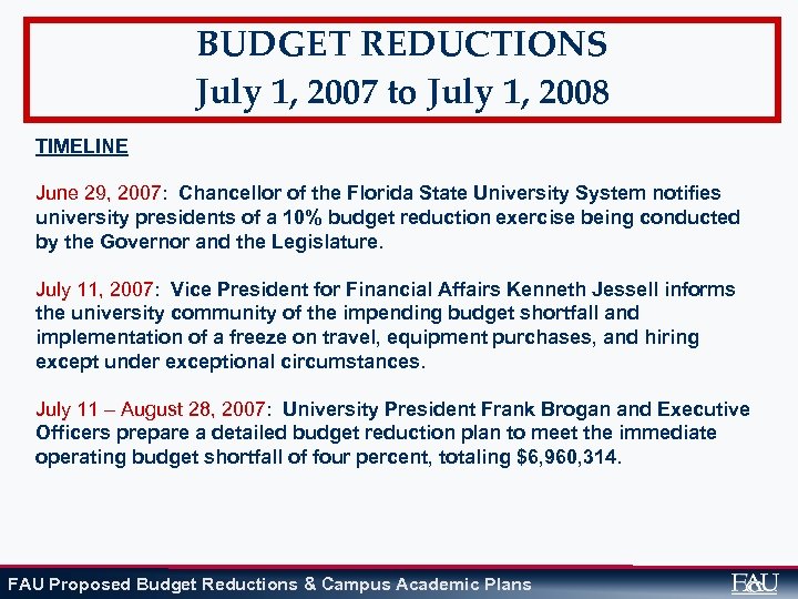BUDGET REDUCTIONS July 1, 2007 to July 1, 2008 TIMELINE June 29, 2007: Chancellor