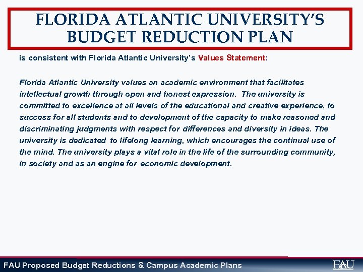 FLORIDA ATLANTIC UNIVERSITY’S BUDGET REDUCTION PLAN is consistent with Florida Atlantic University’s Values Statement: