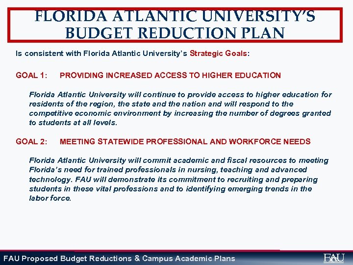 FLORIDA ATLANTIC UNIVERSITY’S BUDGET REDUCTION PLAN Is consistent with Florida Atlantic University’s Strategic Goals: