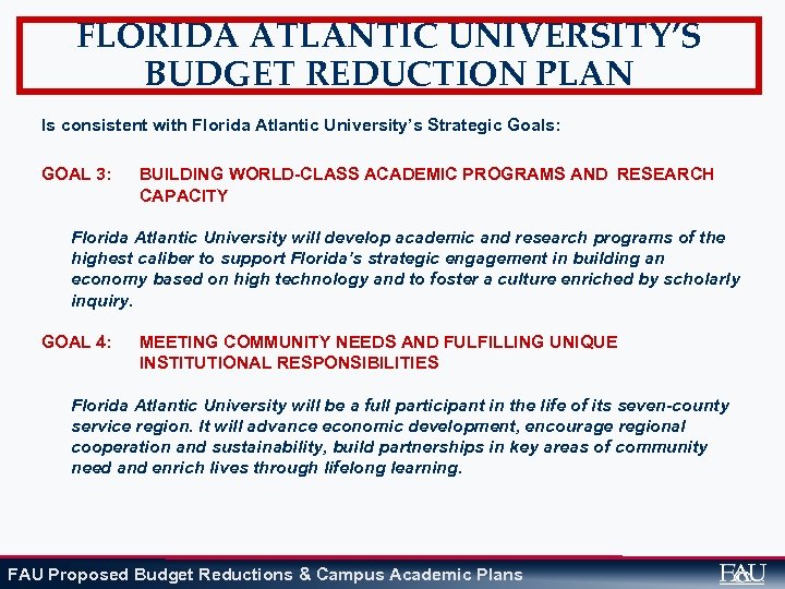 FLORIDA ATLANTIC UNIVERSITY’S BUDGET REDUCTION PLAN Is consistent with Florida Atlantic University’s Strategic Goals: