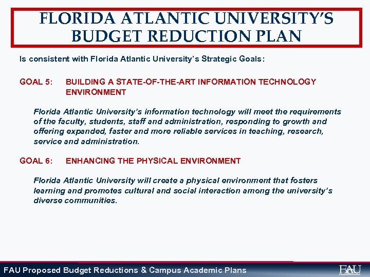 FLORIDA ATLANTIC UNIVERSITY’S BUDGET REDUCTION PLAN Is consistent with Florida Atlantic University’s Strategic Goals: