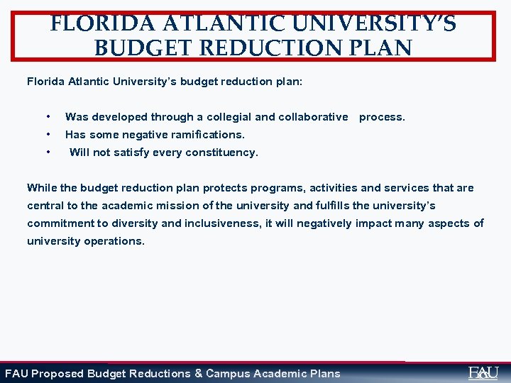 FLORIDA ATLANTIC UNIVERSITY’S BUDGET REDUCTION PLAN Florida Atlantic University’s budget reduction plan: • Was