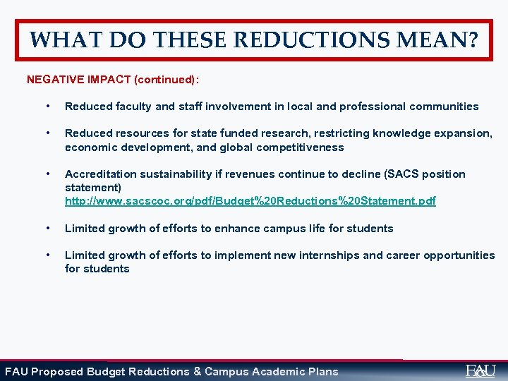 WHAT DO THESE REDUCTIONS MEAN? NEGATIVE IMPACT (continued): • Reduced faculty and staff involvement