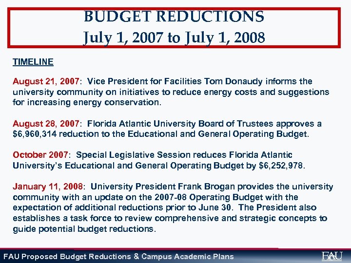 BUDGET REDUCTIONS July 1, 2007 to July 1, 2008 TIMELINE August 21, 2007: Vice