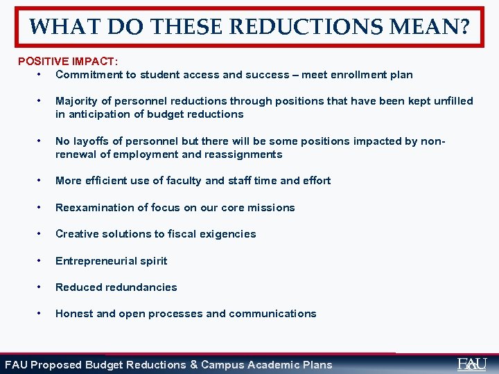 WHAT DO THESE REDUCTIONS MEAN? POSITIVE IMPACT: • Commitment to student access and success