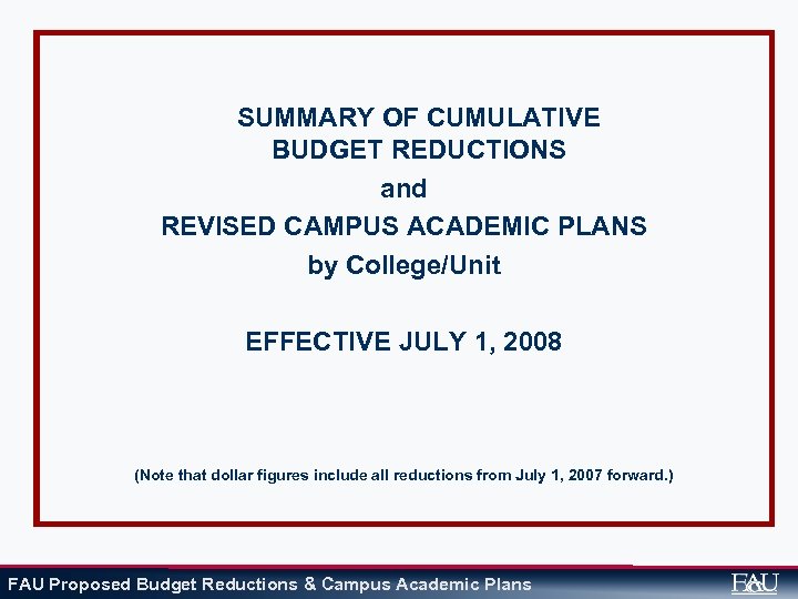SUMMARY OF CUMULATIVE BUDGET REDUCTIONS and REVISED CAMPUS ACADEMIC PLANS by College/Unit EFFECTIVE JULY