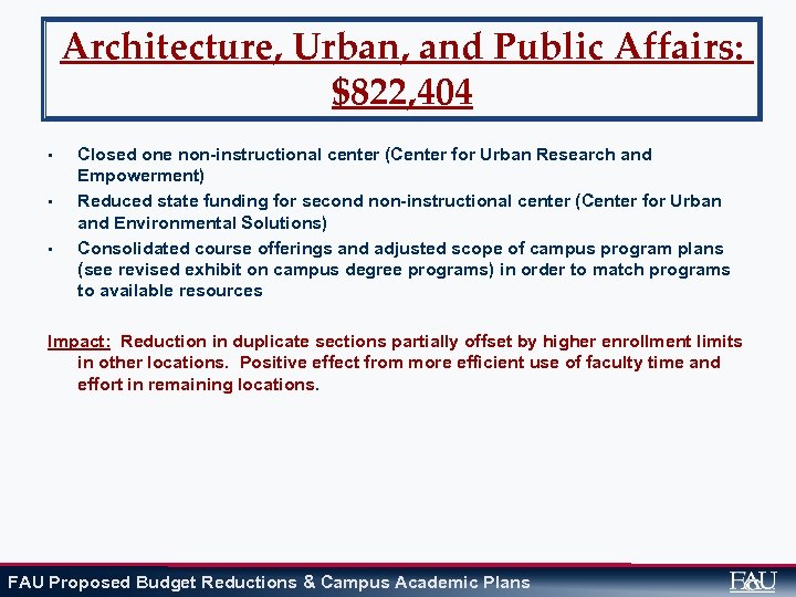 Architecture, Urban, and Public Affairs: $822, 404 • • • Closed one non-instructional center