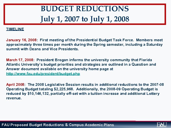 BUDGET REDUCTIONS July 1, 2007 to July 1, 2008 TIMELINE January 16, 2008: First