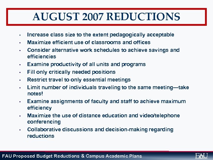 AUGUST 2007 REDUCTIONS • • • Increase class size to the extent pedagogically acceptable