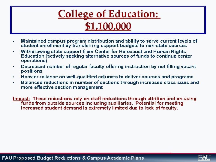 College of Education: $1, 100, 000 • • • Maintained campus program distribution and