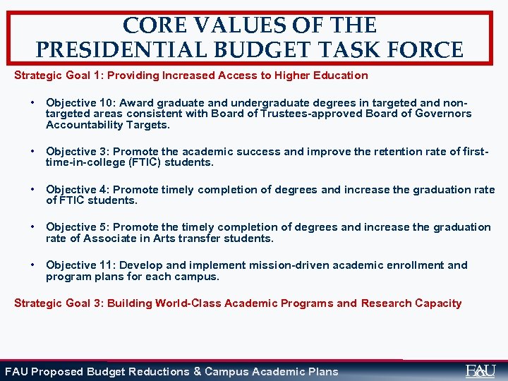 CORE VALUES OF THE PRESIDENTIAL BUDGET TASK FORCE Strategic Goal 1: Providing Increased Access