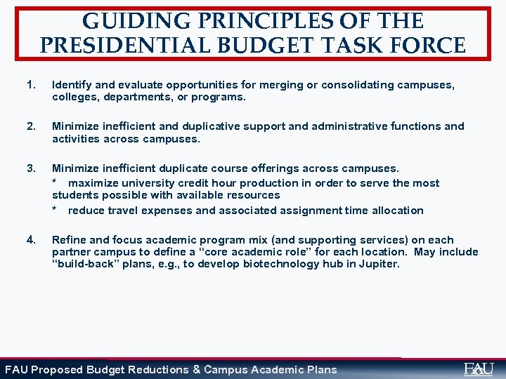 GUIDING PRINCIPLES OF THE PRESIDENTIAL BUDGET TASK FORCE 1. Identify and evaluate opportunities for