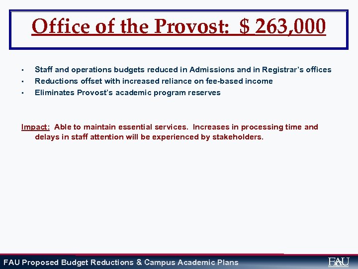 Office of the Provost: $ 263, 000 • • • Staff and operations budgets