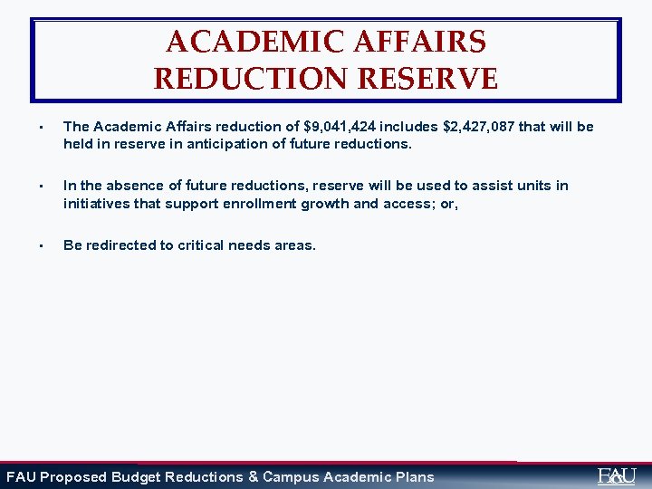 ACADEMIC AFFAIRS REDUCTION RESERVE • The Academic Affairs reduction of $9, 041, 424 includes