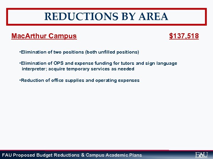 REDUCTIONS BY AREA Mac. Arthur Campus $137, 518 • Elimination of two positions (both
