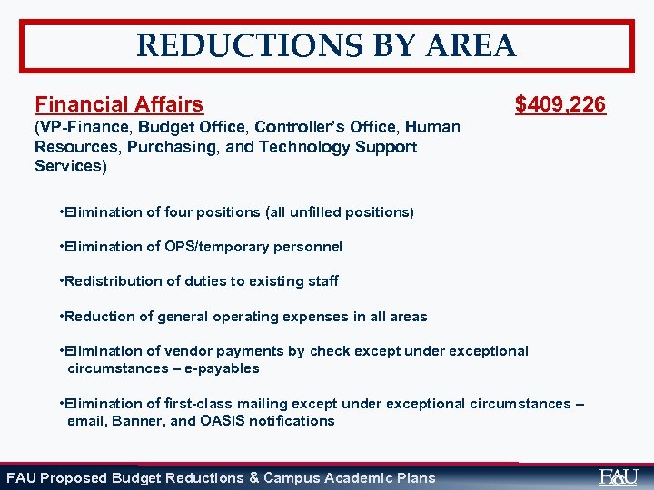 REDUCTIONS BY AREA Financial Affairs $409, 226 (VP-Finance, Budget Office, Controller’s Office, Human Resources,