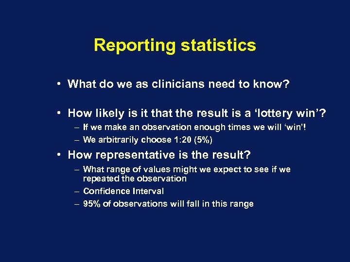 Reporting statistics • What do we as clinicians need to know? • How likely