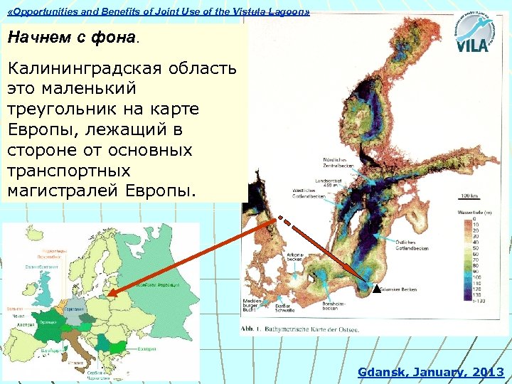  «Opportunities and Benefits of Joint Use of the Vistula Lagoon» Начнем с фона.