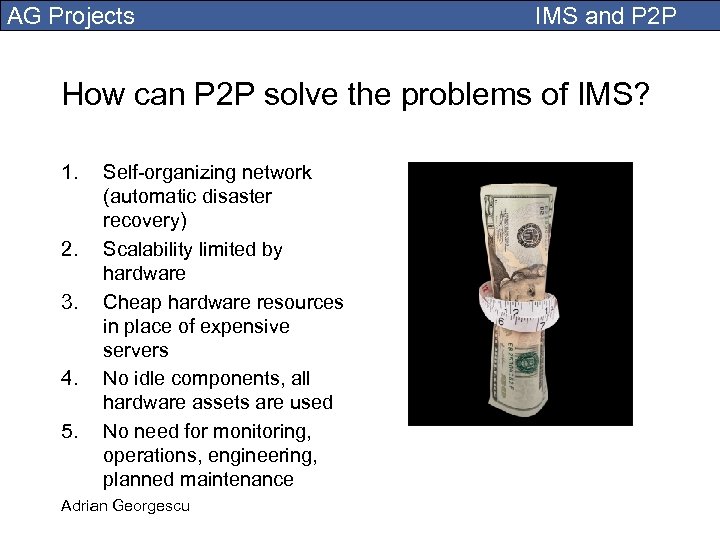 AG Projects IMS and P 2 P How can P 2 P solve the