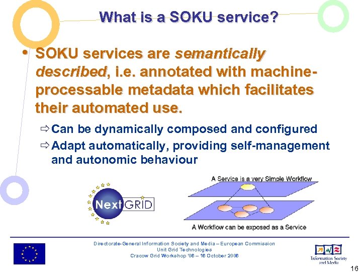 What is a SOKU service? • SOKU services are semantically described, i. e. annotated