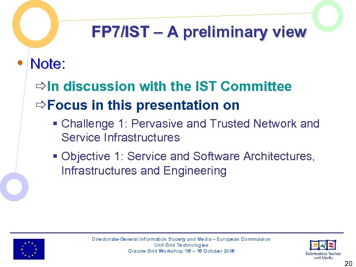 FP 7/IST – A preliminary view • Note: ðIn discussion with the IST Committee