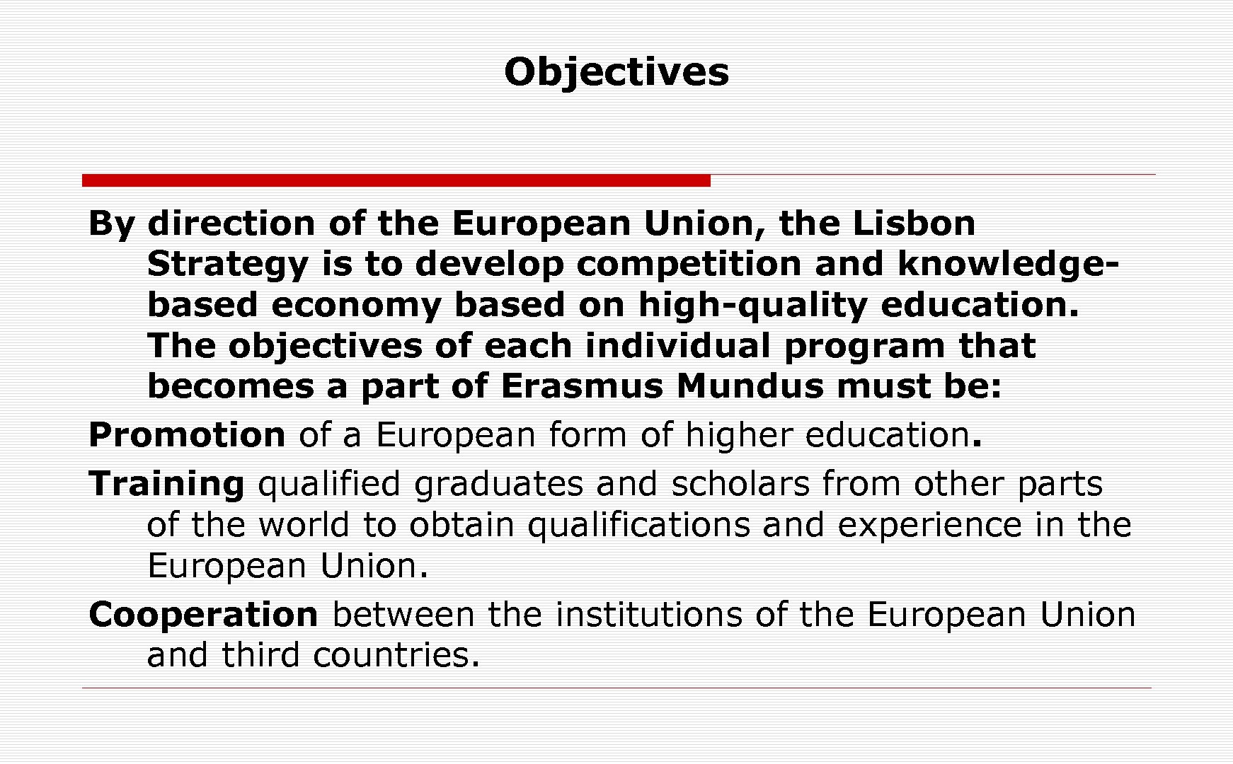 Objectives By direction of the European Union, the Lisbon Strategy is to develop competition