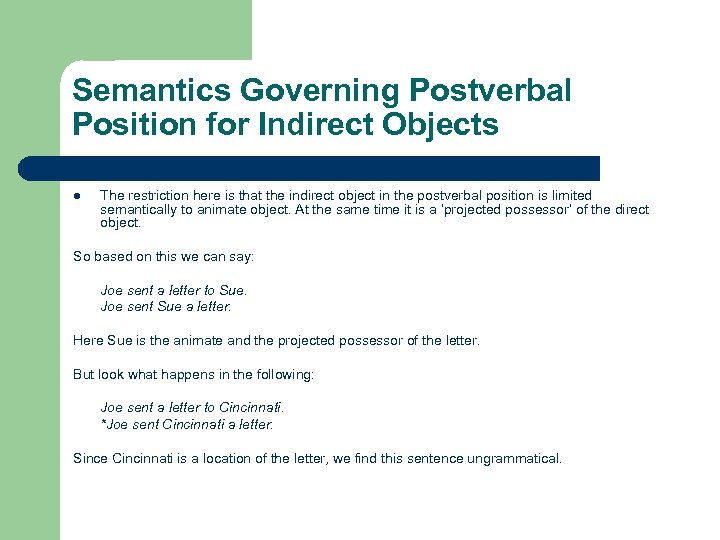 Semantics Governing Postverbal Position for Indirect Objects l The restriction here is that the