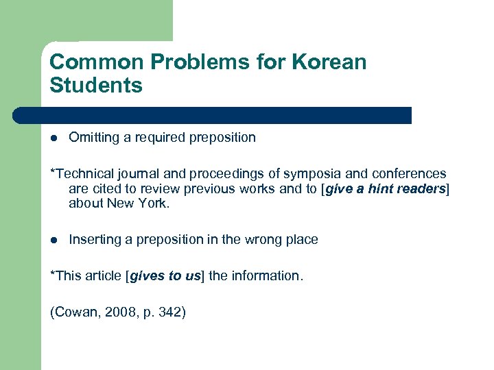 Common Problems for Korean Students l Omitting a required preposition *Technical journal and proceedings