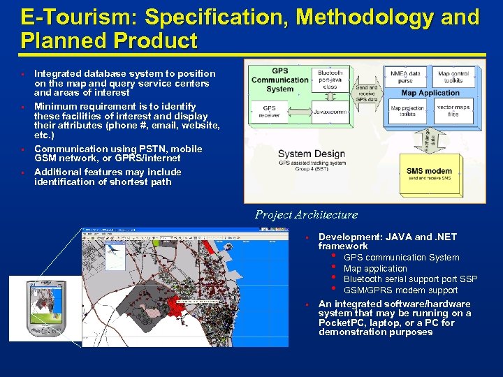 E-Tourism: Specification, Methodology and Planned Product • • Integrated database system to position on