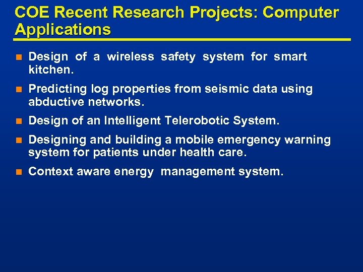 COE Recent Research Projects: Computer Applications n Design of a wireless safety system for