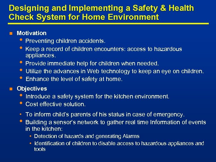 Designing and Implementing a Safety & Health Check System for Home Environment n Motivation