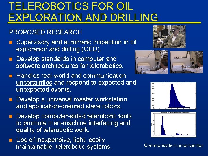 TELEROBOTICS FOR OIL EXPLORATION AND DRILLING PROPOSED RESEARCH n Supervisory and automatic inspection in